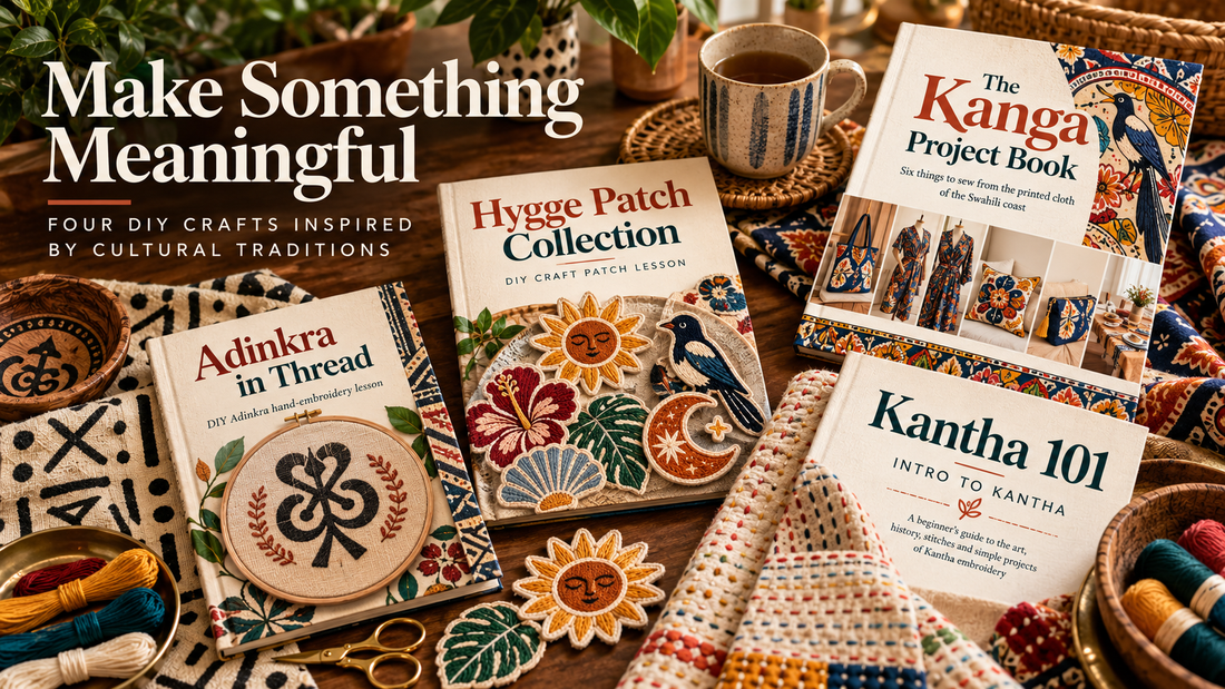 Make Something Meaningful: Four DIY Crafts Inspired by Cultural Traditions
