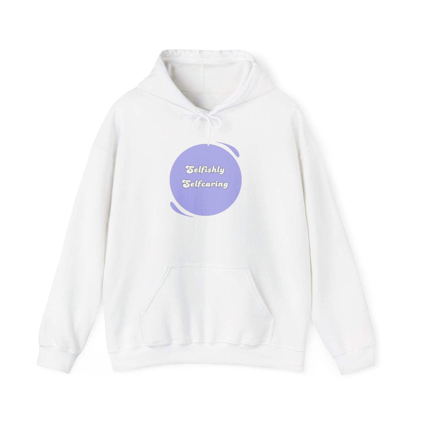 Selfishly Self-Caring Hoodie