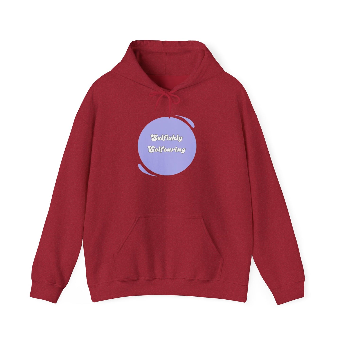 Selfishly Self-Caring Hoodie