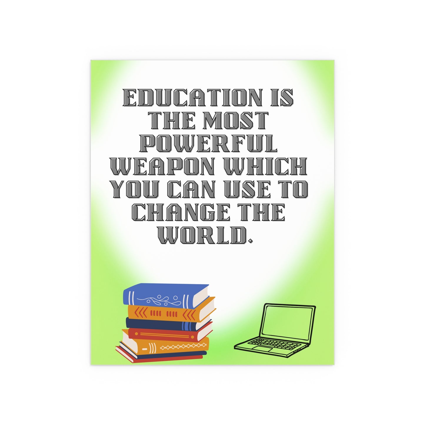 Education is the Most Powerful Weapon Poster