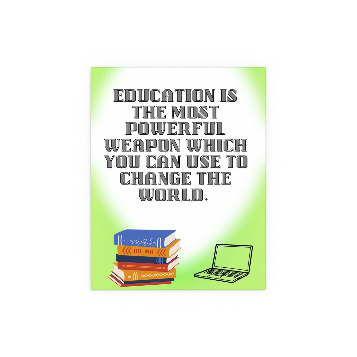 Education is the Most Powerful Weapon Poster