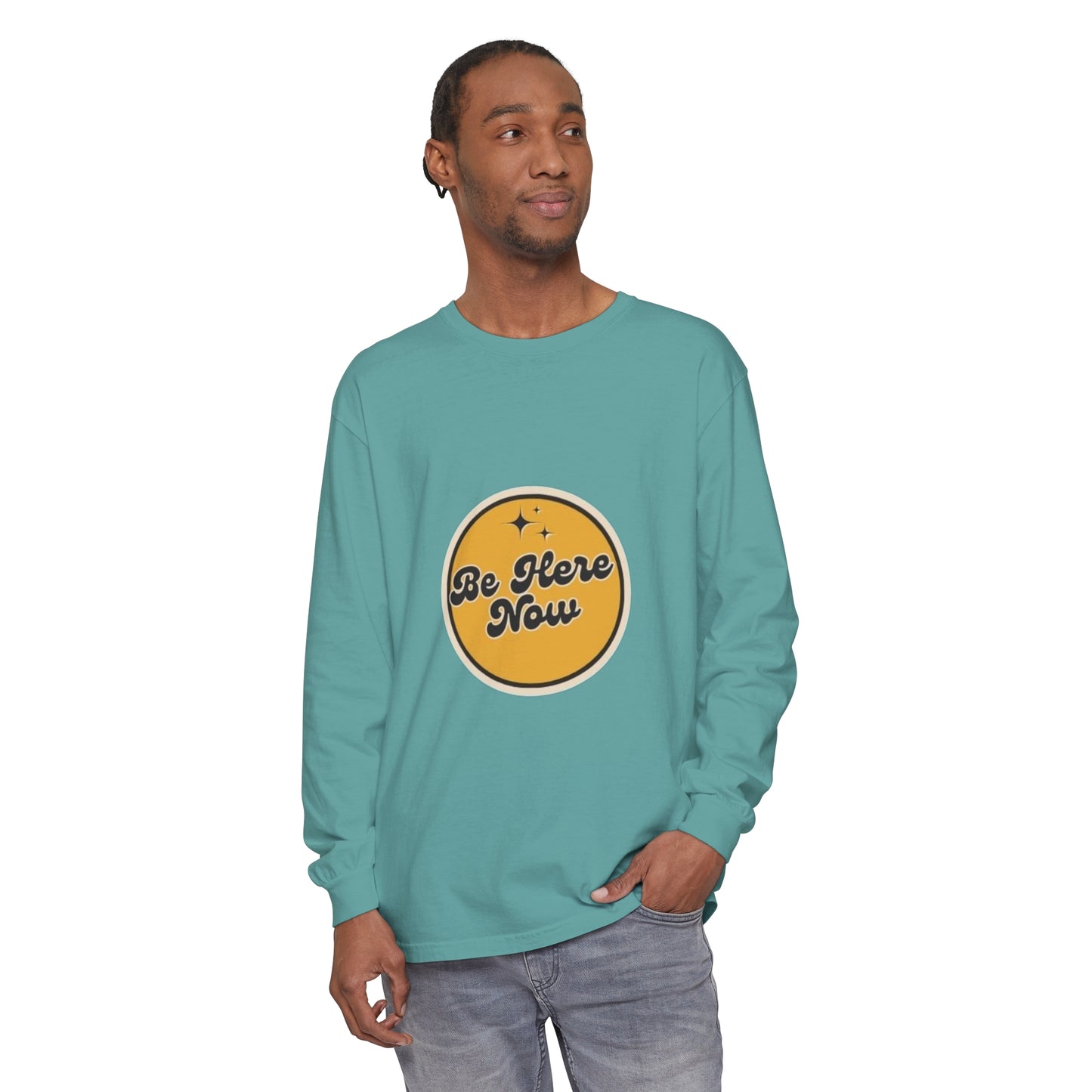 Be Here Now Long Sleeve T-Shirt