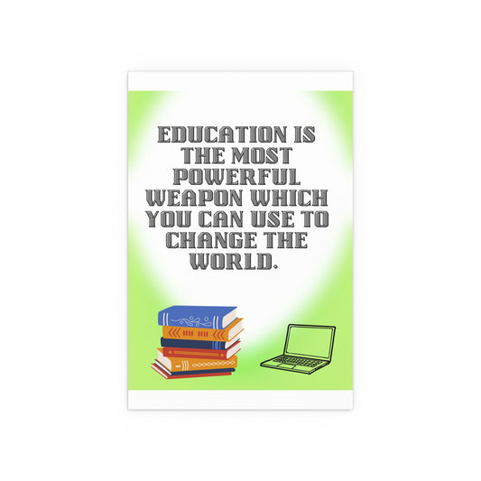 Education is the Most Powerful Weapon Poster