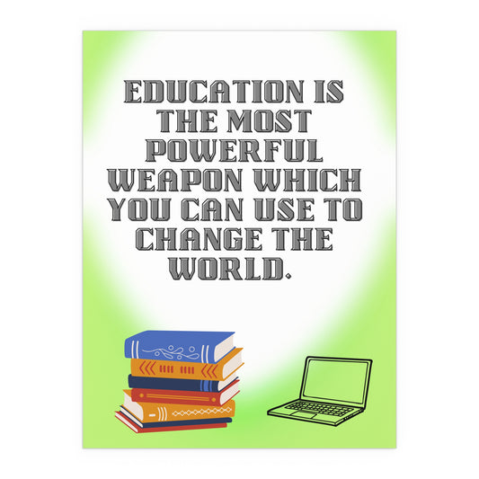 Education is the Most Powerful Weapon Poster