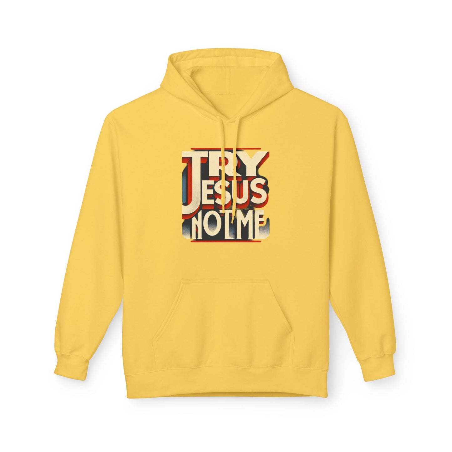 Try Jesus  Fleece Hoodie