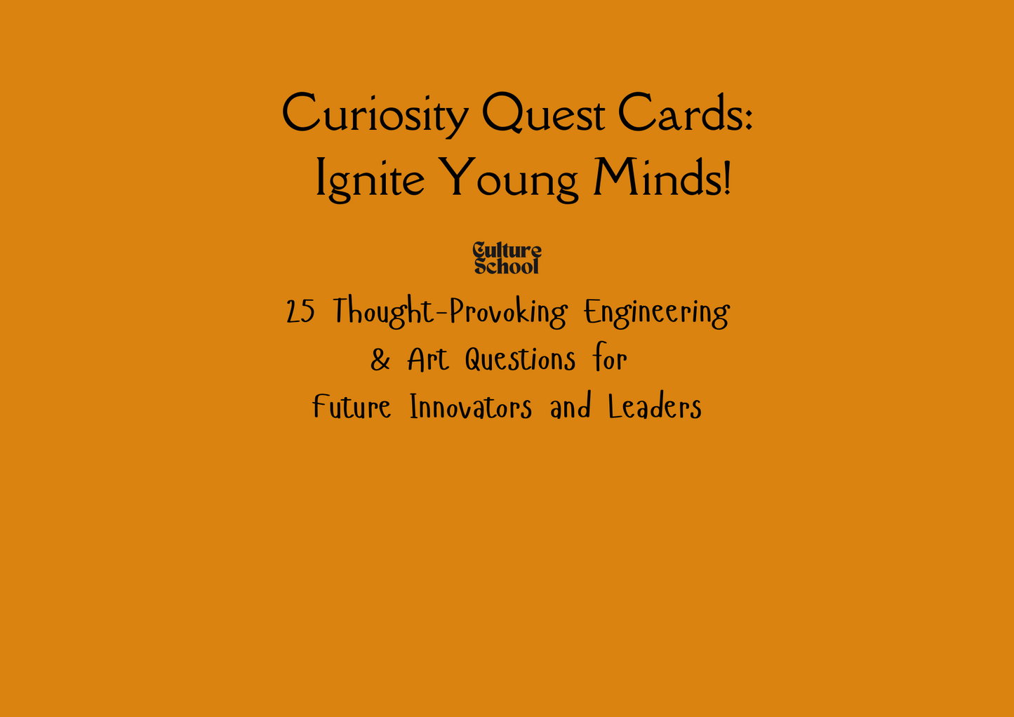 Curiosity Quest For ClassRooms & Home (Engineering & Art): 25 Questions